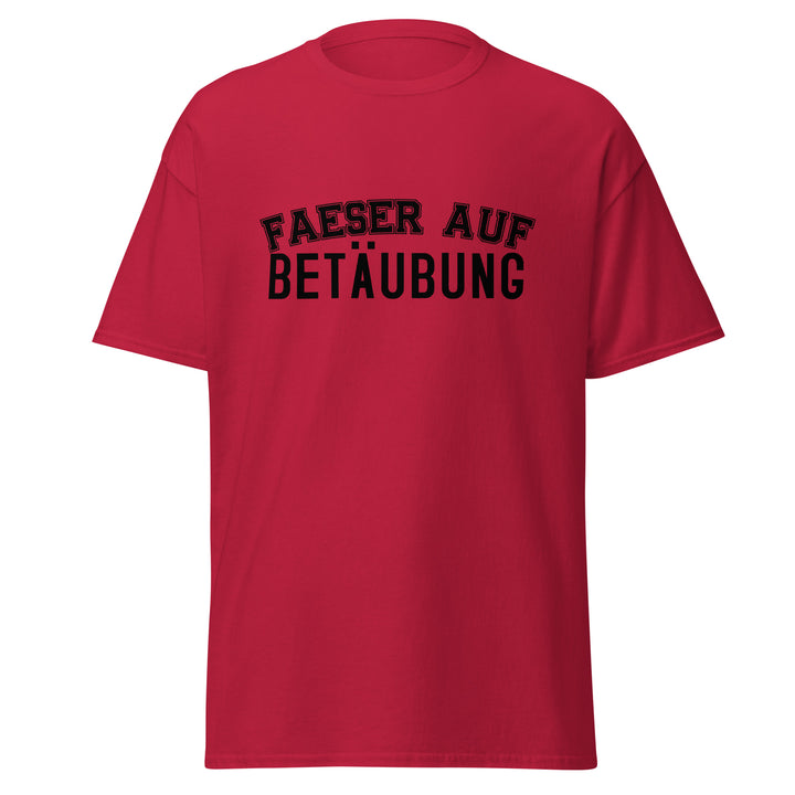 FAESER AUF BETÄUBUNG Shirt