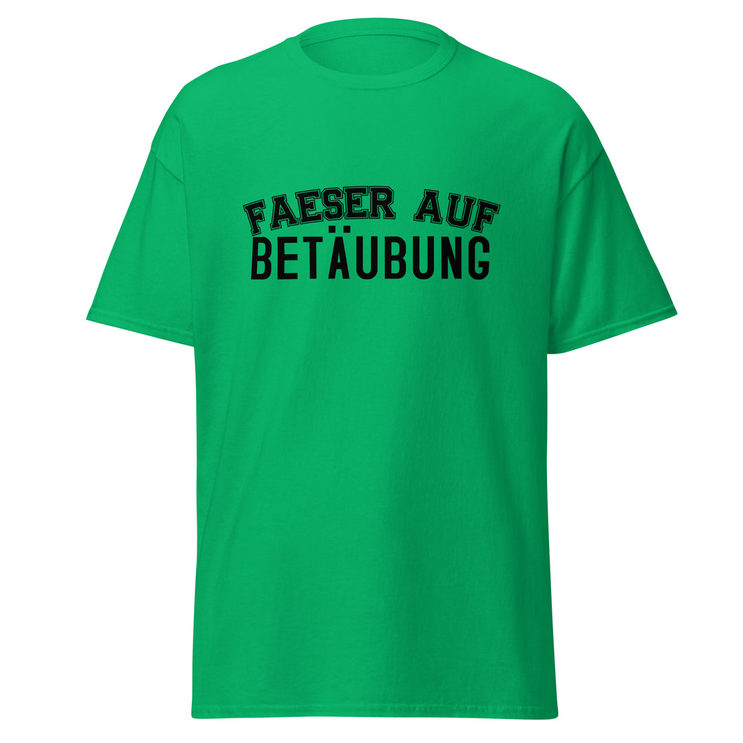 FAESER AUF BETÄUBUNG Shirt