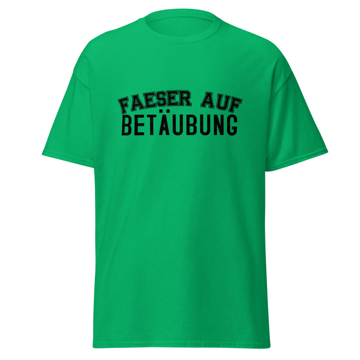 FAESER AUF BETÄUBUNG Shirt