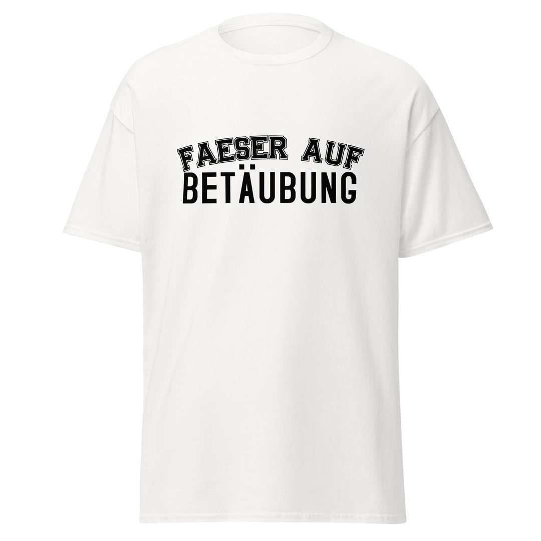 FAESER AUF BETÄUBUNG Shirt