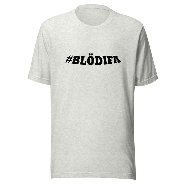 #Blodifa Unisex t-shirt