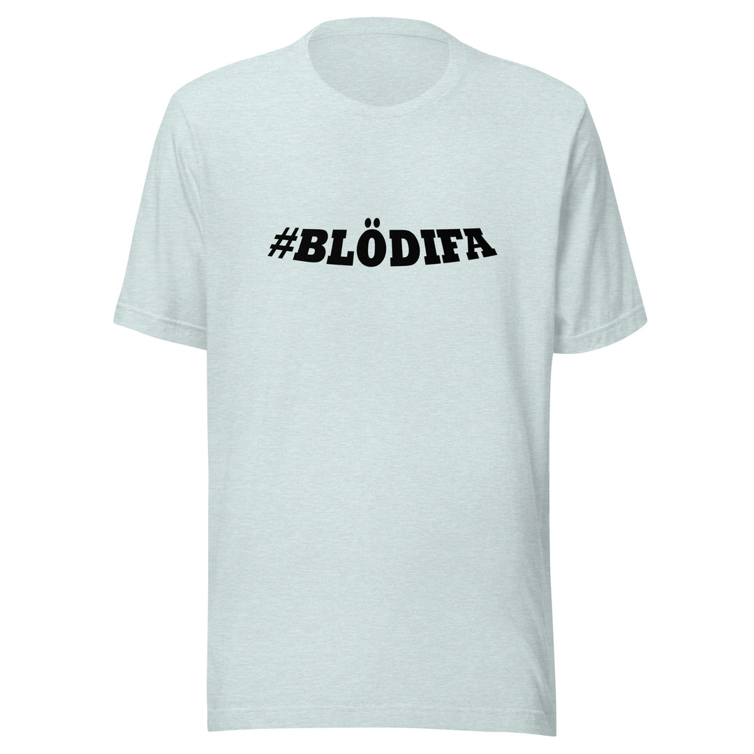 #Blodifa Unisex t-shirt