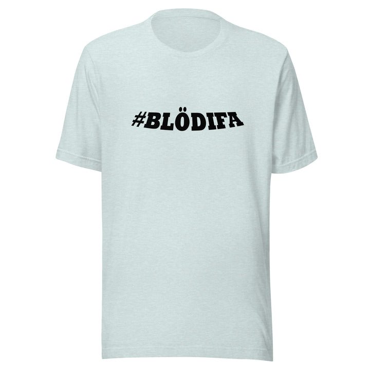 #Blodifa Unisex t-shirt
