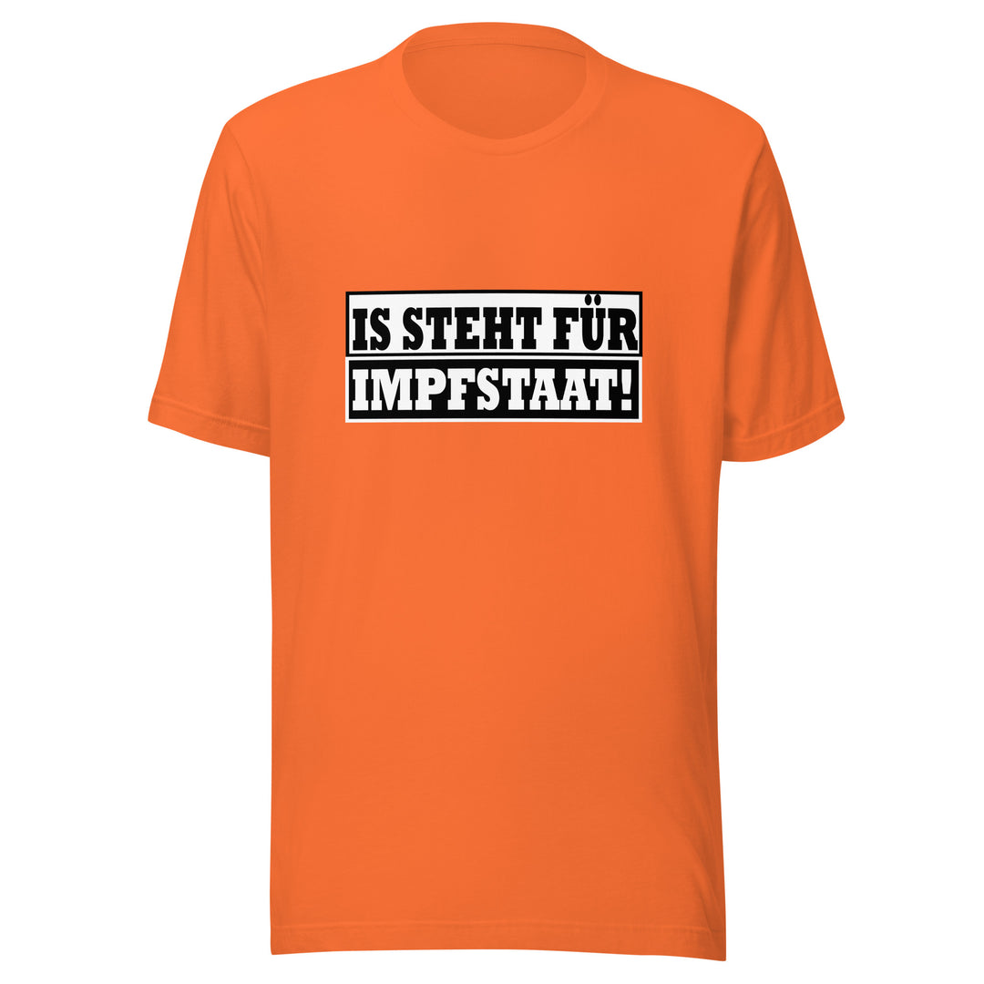 IS STEHT FÜR IMPFSTAAT! T-Shirt