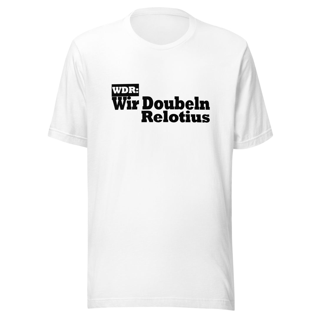 WDR wir doubeln Relotius Unisex t-shirt