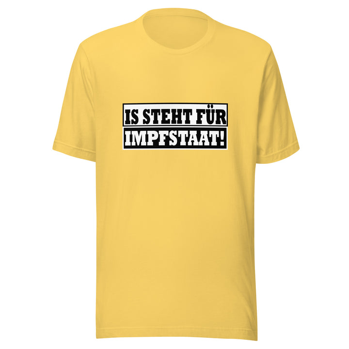 IS STEHT FÜR IMPFSTAAT! T-Shirt